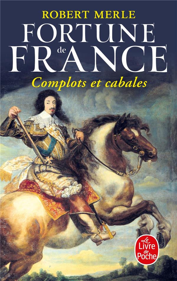 COMPLOTS ET CABALES (FORTUNE DE FRANCE, TOME 12) - MERLE ROBERT - LGF/Livre de Poche