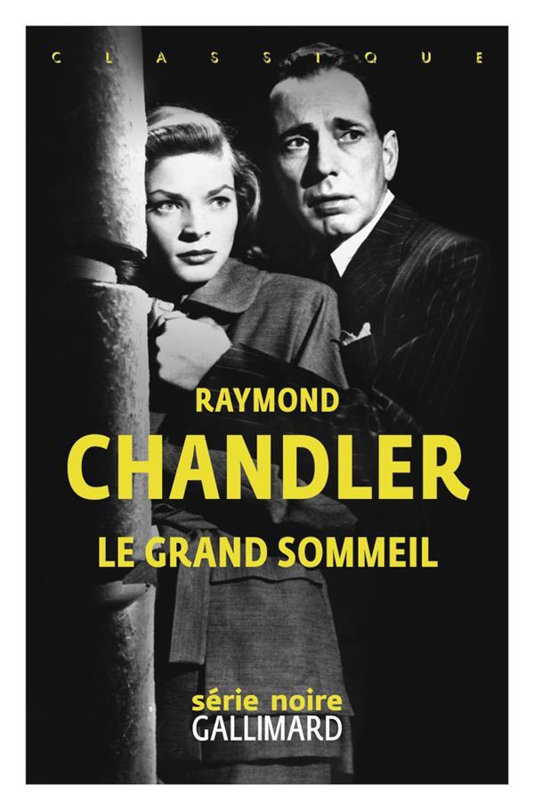 LE GRAND SOMMEIL - UNE ENQUETE DU PRIVE PHILIP MARLOWE - CHANDLER RAYMOND - GALLIMARD