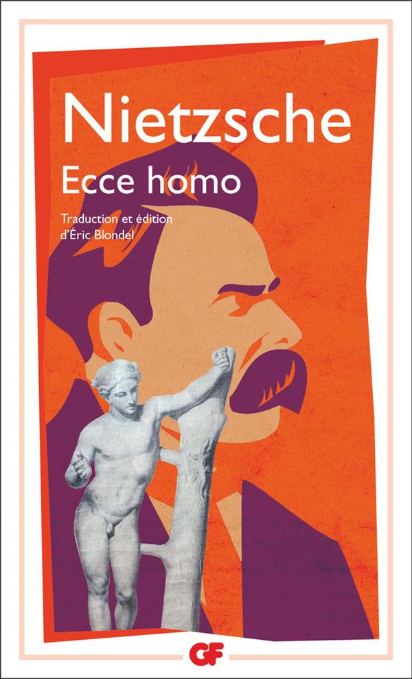 ECCE HOMO - COMMENT ON DEVIENT CE QU-ON EST - NIETZSCHE FRIEDRICH - FLAMMARION