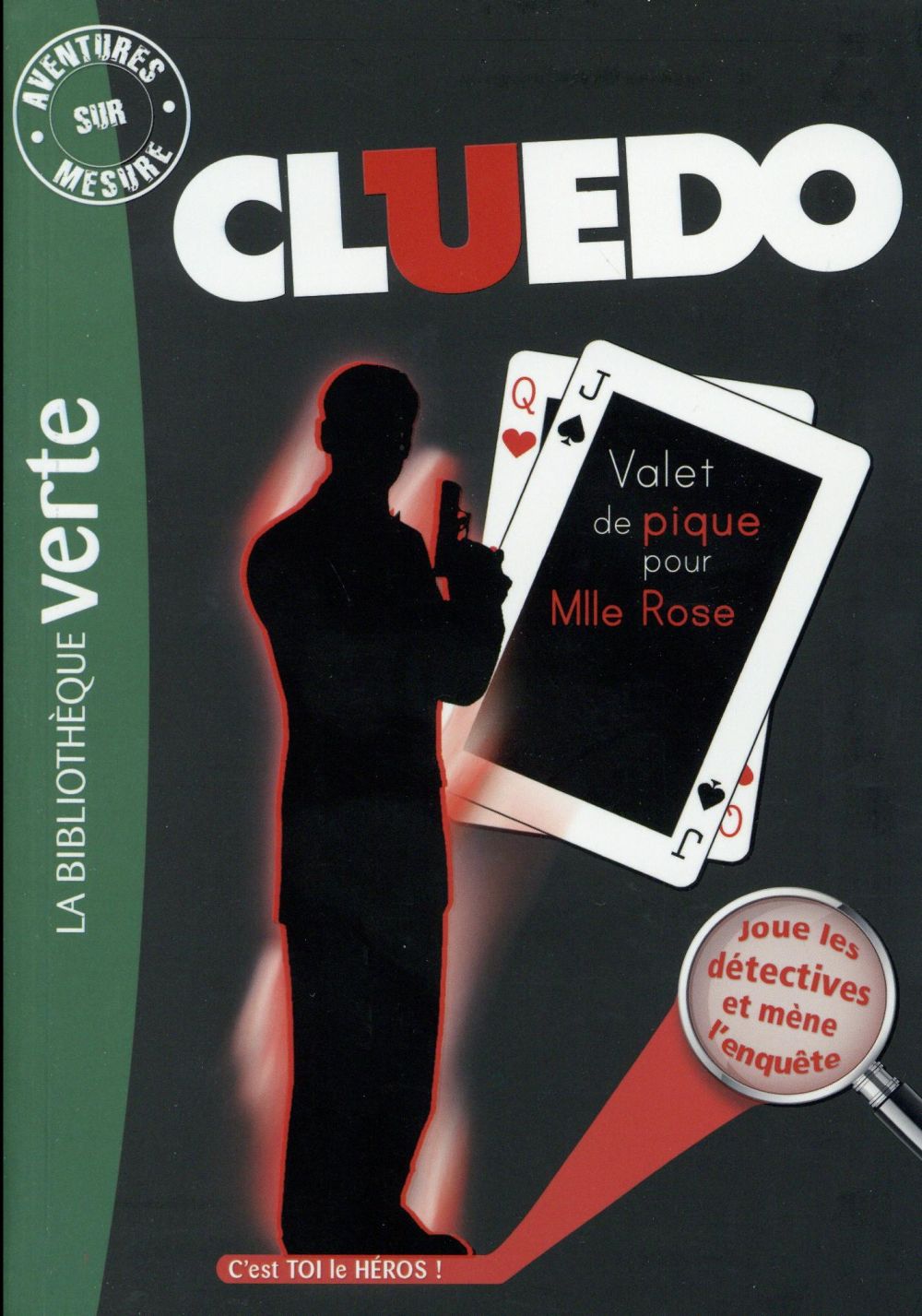 CLUEDO - T10 - AVENTURES SUR MESURE CLUEDO 10 - VALET DE PIQUE POUR MADEMOISELLE ROSE - HASBRO - Hachette Jeunesse