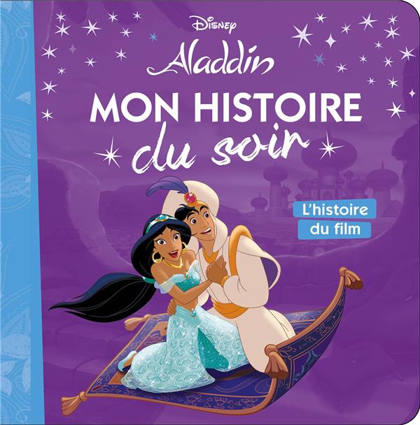 ALADDIN - MON HISTOIRE DU SOIR - L-HISTOIRE DU FILM - DISNEY - COLLECTIF - HACHETTE