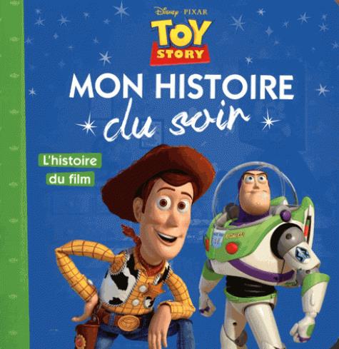 TOY STORY - MON HISTOIRE DU SOIR - L-HISTOIRE DU FILM- DISNEY PIXAR - COLLECTIF - Hachette jeunesse-Disney