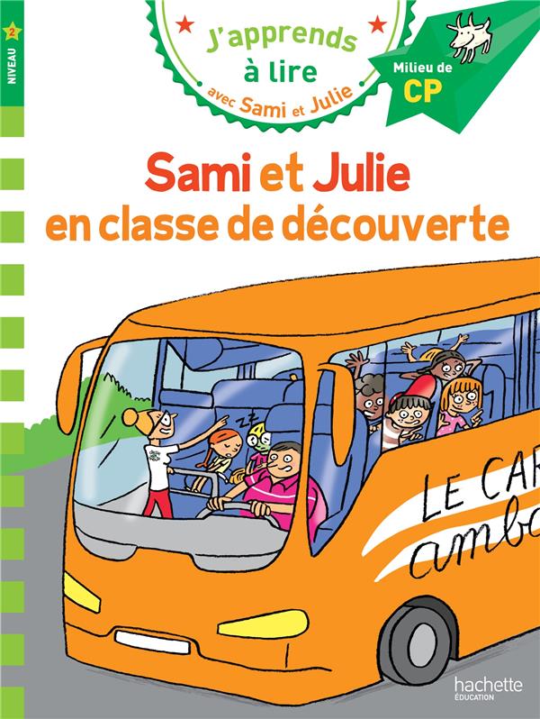 SAMI ET JULIE CP NIVEAU 2 SAMI ET JULIE EN CLASSE DE DECOUVERTE - BONTE/LEBRUN/AUDRAIN - Hachette Education