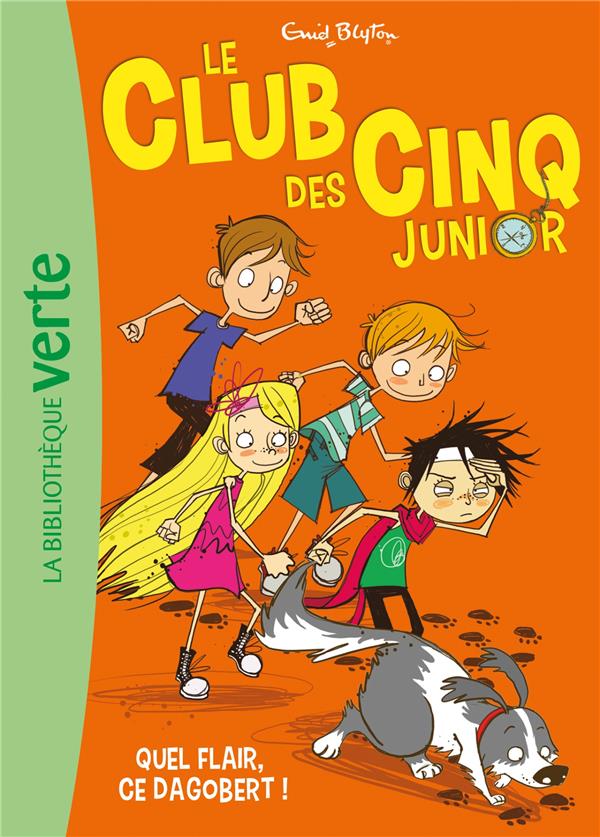 LE CLUB DES CINQ JUNIOR - T06 - LE CLUB DES CINQ JUNIOR 06 - QUEL FLAIR, CE DAGOBERT ! - BLYTON ENID - HACHETTE