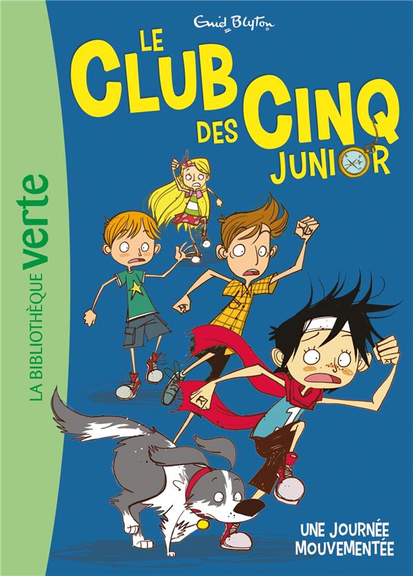 LE CLUB DES CINQ JUNIOR - T07 - LE CLUB DES CINQ JUNIOR 07 - UNE JOURNEE MOUVEMENTEE - BLYTON ENID - HACHETTE