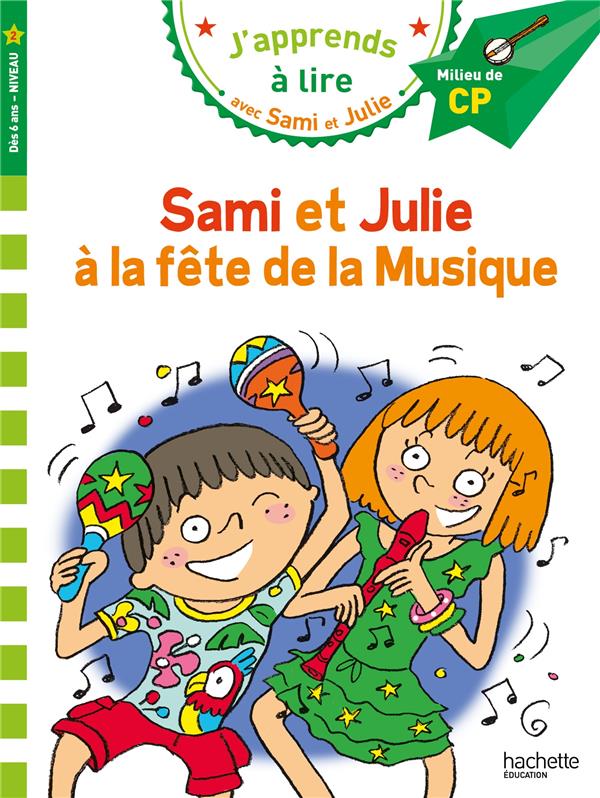 SAMI ET JULIE CP NIVEAU 2 - LA FETE DE LA MUSIQUE - MASSONAUD/BONTE - HACHETTE