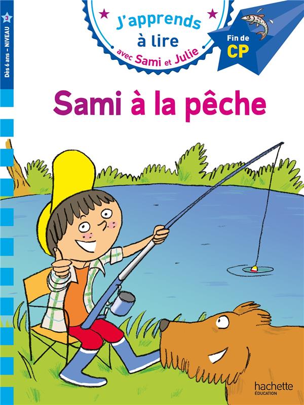 SAMI ET JULIE CP NIVEAU 3 - SAMI A LA PECHE - BONTE/LEBRUN/AUDRAIN - HACHETTE