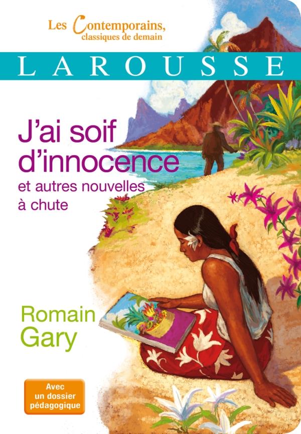 J-AI SOIF D-INNOCENCE ET AUTRES NOUVELLES - GARY ROMAIN - LAROUSSE