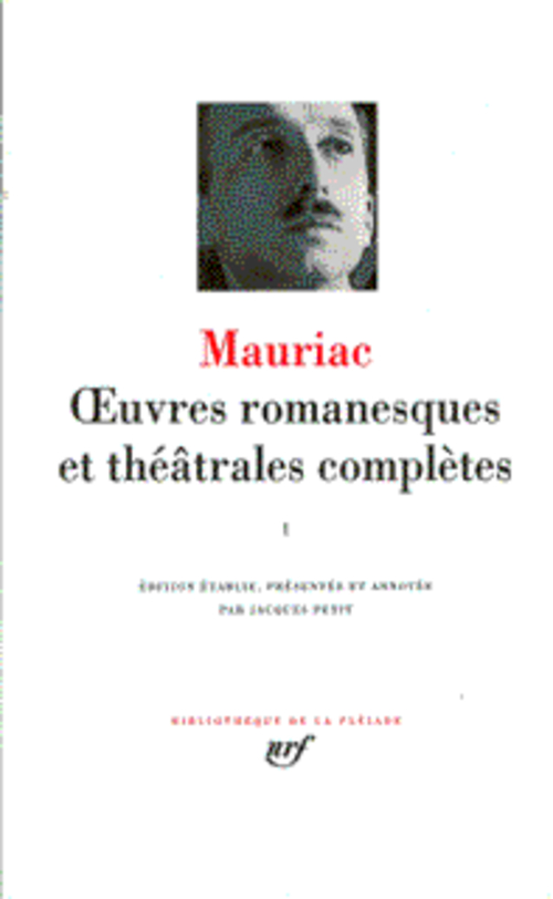 OEUVRES ROMANESQUES ET THEATRALES COMPLETES - VOL01 - MAURIAC FRANCOIS - GALLIMARD