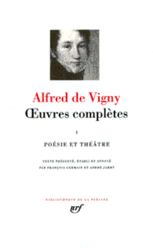 OEUVRES COMPLETES - VOL01 - POESIE ET THEATRE - VIGNY ALFRED DE - GALLIMARD