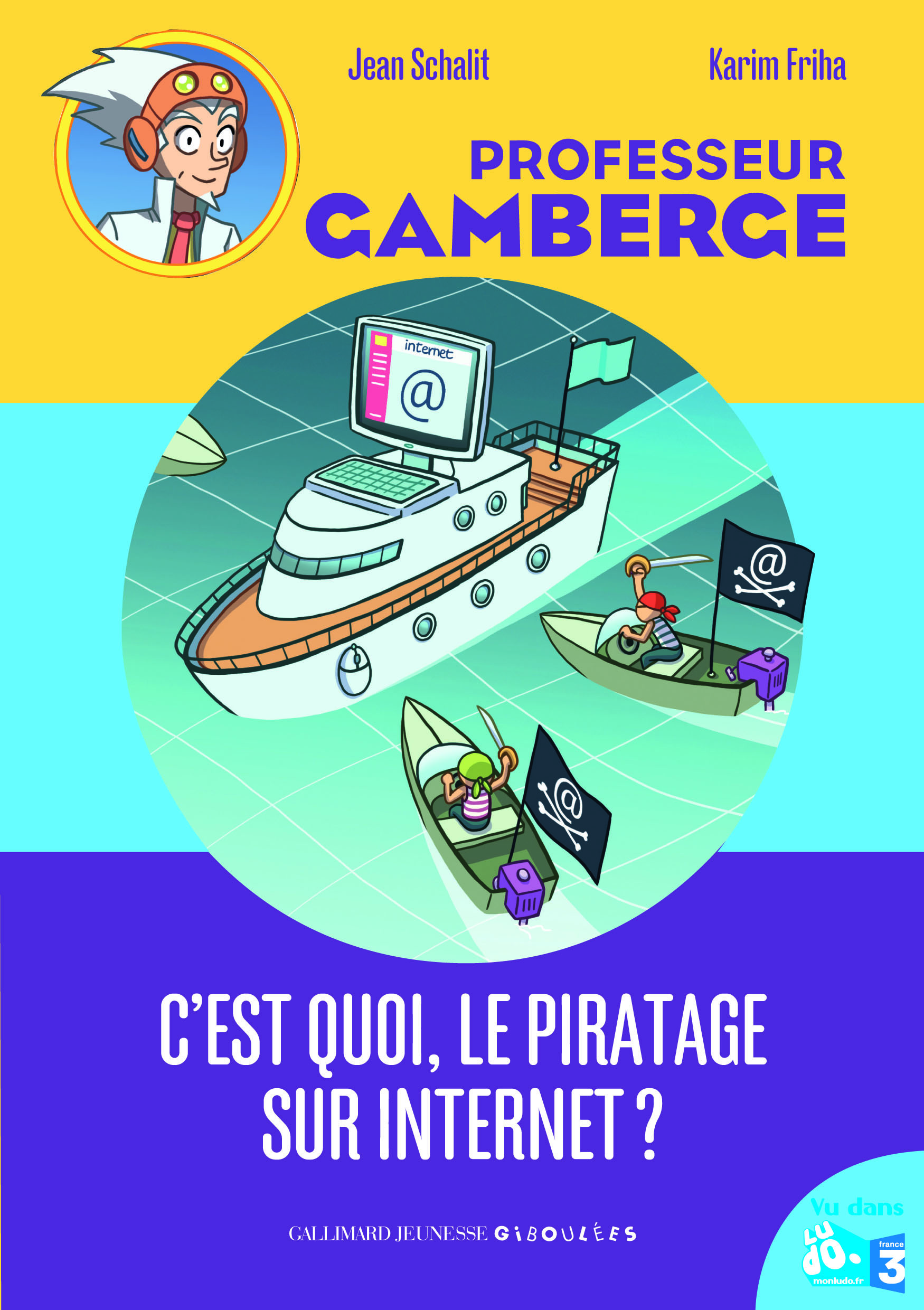 C-EST QUOI LE PIRATAGE SUR INTERNET ? - Jean Schalit, Aurélie Raphaël, Karim Friha, Jean Marabelh - GALL JEUN GIBOU