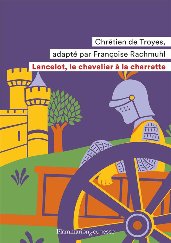 LANCELOT, LE CHEVALIER A LA CHARRETTE - CHRETIEN DE TROYES - FLAMMARION