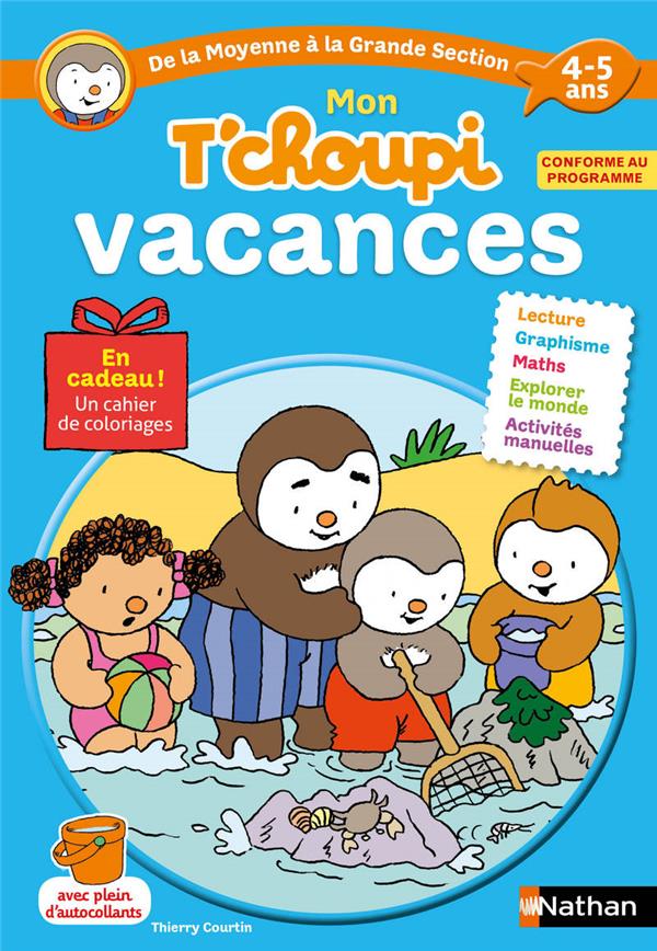 MON T'CHOUPI VACANCES DE LA MOYENNE A LA GRANDE SECTION 4-5 ANS - GRISON/COURTIN - Nathan