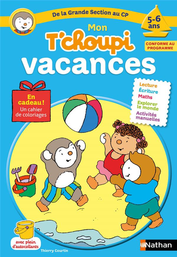 MON T'CHOUPI VACANCES DE LA GRANDE SECTION AU CP 5-6 ANS - GRISON/COURTIN - Nathan