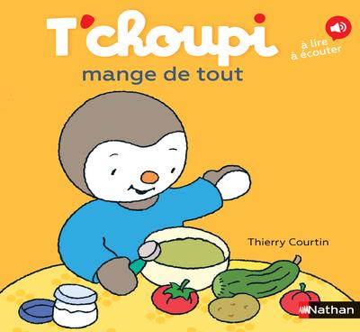 T-CHOUPI MANGE DE TOUT - COURTIN THIERRY - CLE INTERNAT T-CHOUPI MANGE DE TOUT - COURTIN THIERRY - CLE INTERNAT