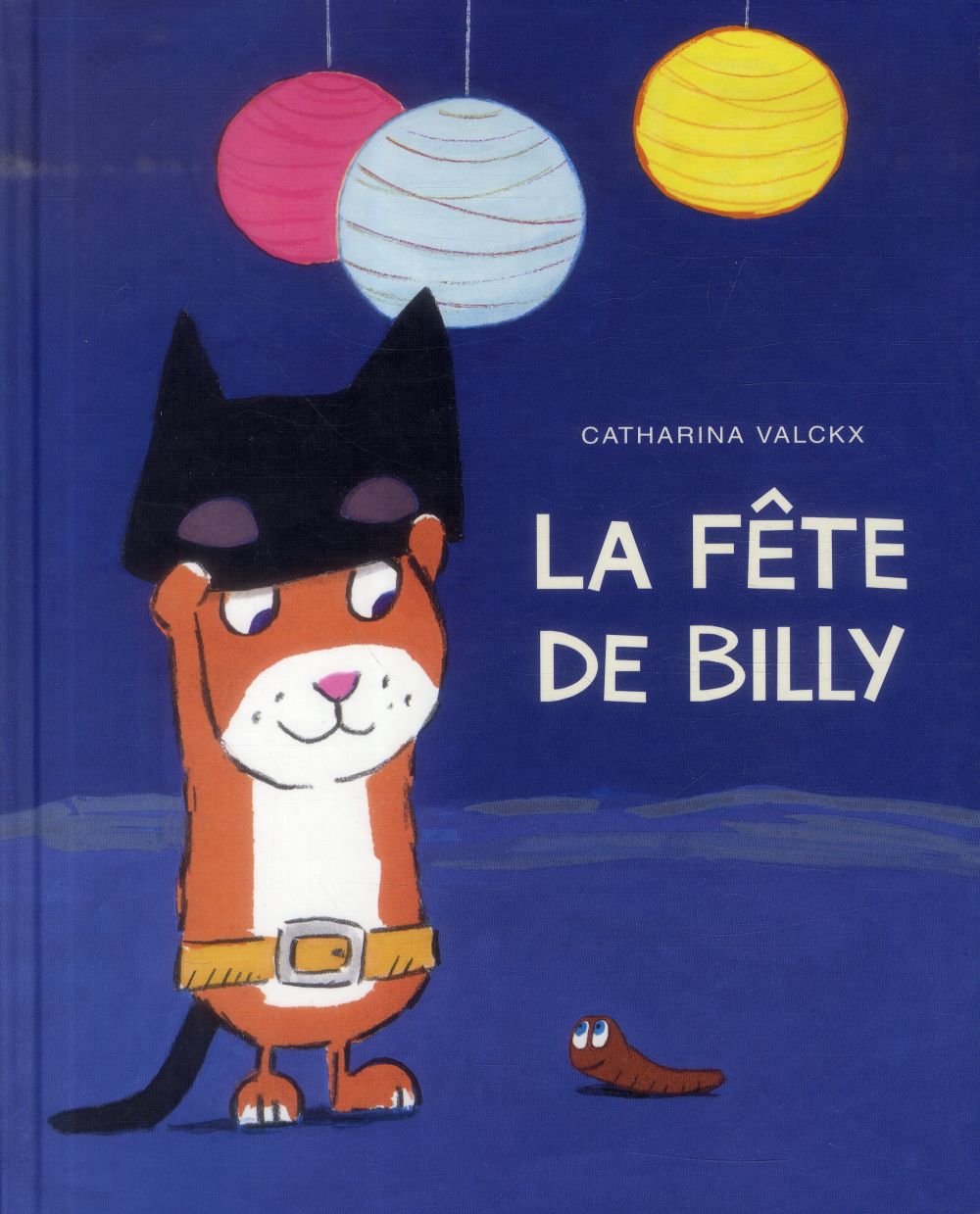 LA FETE DE BILLY - VALCKX CATHARINA - Ecole des loisirs