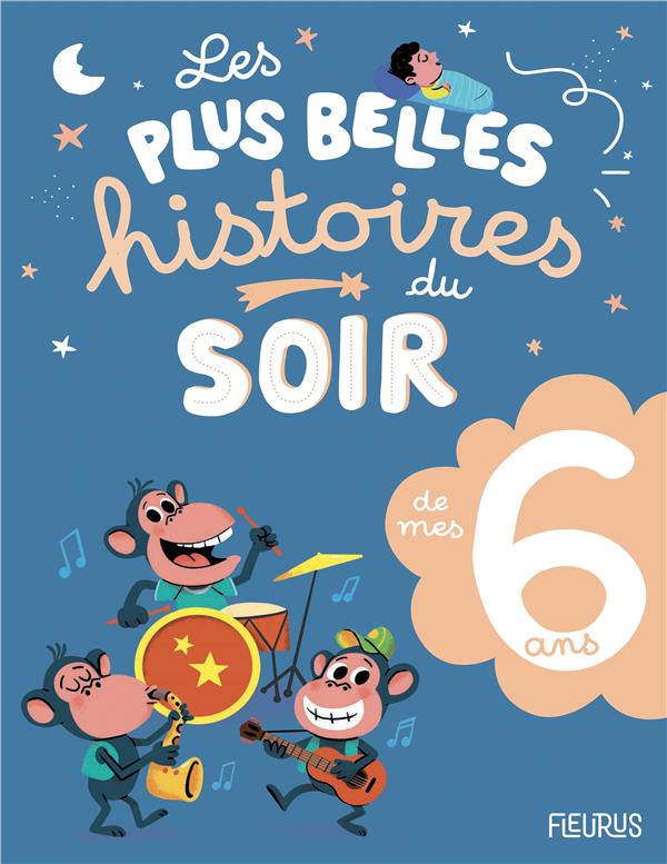 LES PLUS BELLES HISTOIRES DU SOIR DE MES 6 ANS - COLLECTIF - FLEURUS