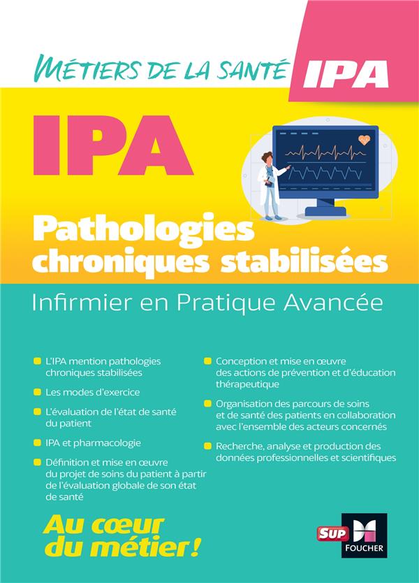 INFIRMIER EN PRATIQUE AVANCEE - IPA - PATHOLOGIES CHRONIQUES STABILISEES - COLLECTIF - FOUCHER