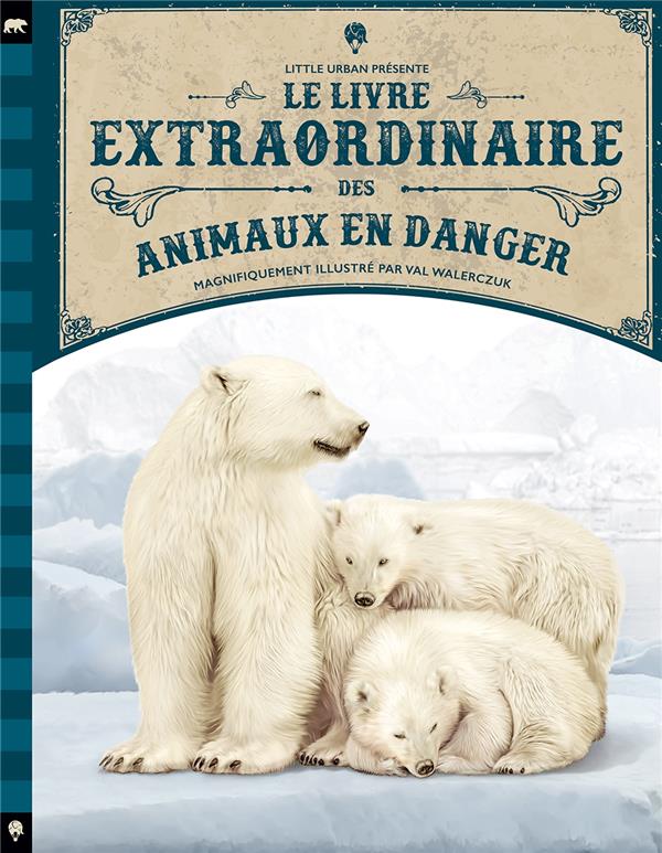 LE LIVRE EXTRAORDINAIRE DES ANIMAUX EN DANGER - MORGAN  GENEVIEVE  - LITTLE URBAN