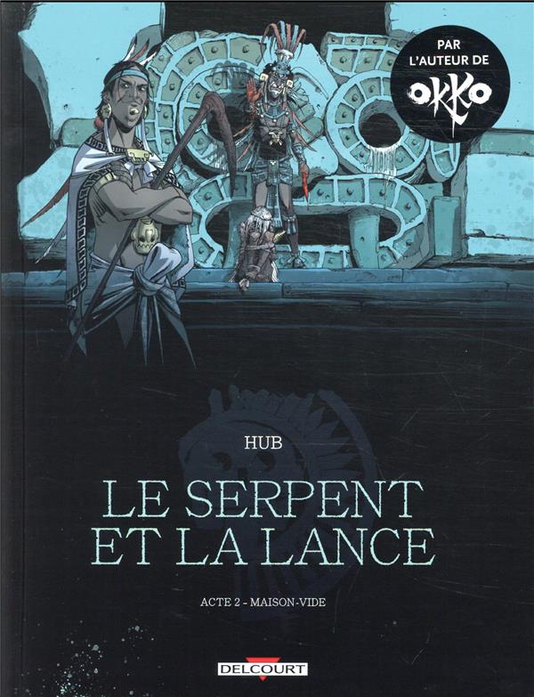 LE SERPENT ET LA LANCE T02 - MAISON-VIDE - HUB - NC