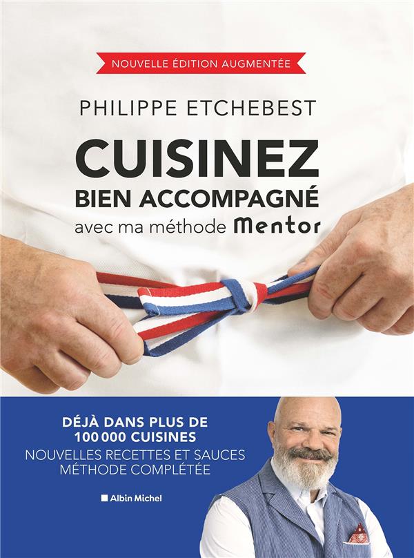 CUISINEZ BIEN ACCOMPAGNE AVEC MA METHODE MENTOR (EDITION 2023) - ETCHEBEST PHILIPPE - ALBIN MICHEL