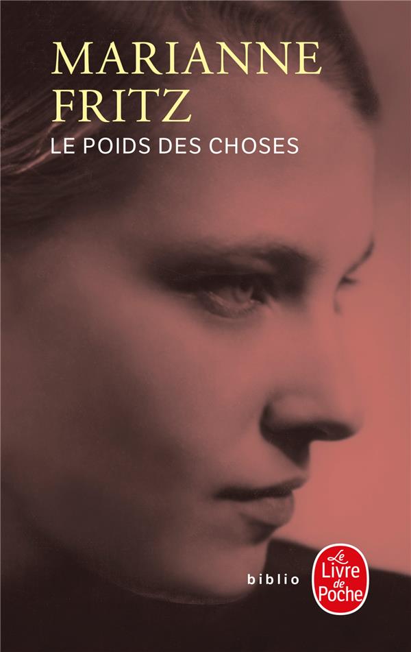 LE POIDS DES CHOSES - FRITZ MARIANNE - LGF/Livre de Poche