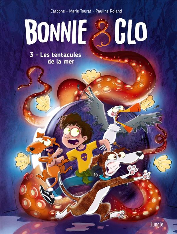 BONNIE et CLO - TOME 3 LES TENTACULES DE LA MER - CARBONE/TOURAT - CASTERMAN