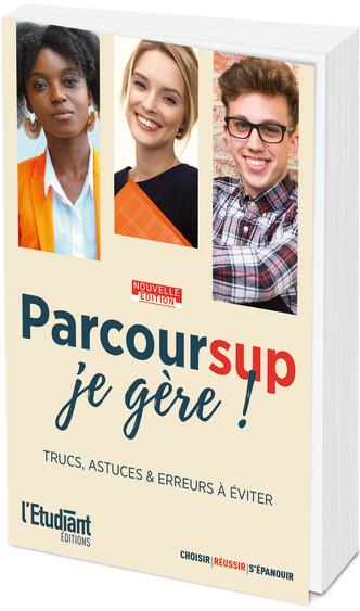 PARCOURSUP , JE GERE ! NOUVELLE EDITION - TRUCS, ASTUCES et ERREURS A EVITER - MAGLIULO BRUNO - L ETUDIANT