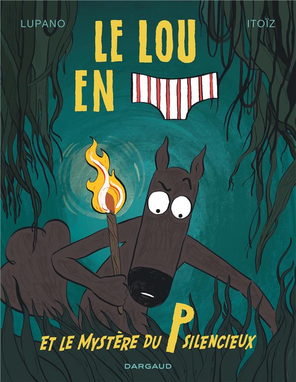 LE LOUP EN SLIP TOME 8 : LE LOUP EN SLIP ET LE MYSTERE DU P SILENCIEUX - CAUET  PAUL  - DARGAUD