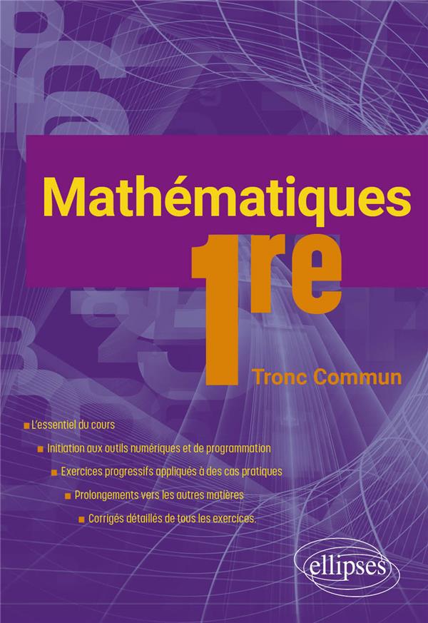 MATHEMATIQUES - PREMIERE TRONC COMMUN - L-ESSENTIEL DU COURS AVEC DE NOMBREUX EXERCICES CORRIGES PRI - RADANNE MICHEL - ELLIPSES MARKET