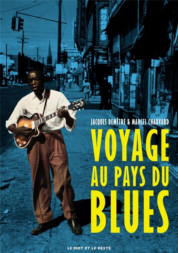 VOYAGE AU PAYS DU BLUES - DEMETRE/CHAUVARD - MOT ET LE RESTE