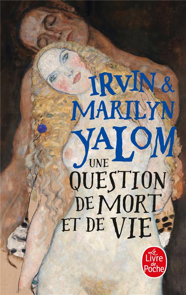 UNE QUESTION DE MORT ET DE VIE - YALOM - LGF/Livre de Poche