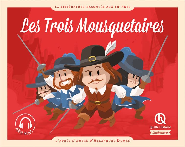 LES TROIS MOUSQUETAIRES - FERREIRA NICOLAS - QUELLE HISTOIRE