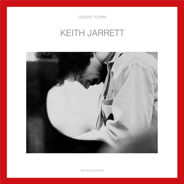 KEITH JARRETT - FLORIN LUDOVIC - DU LAYEUR EDITI