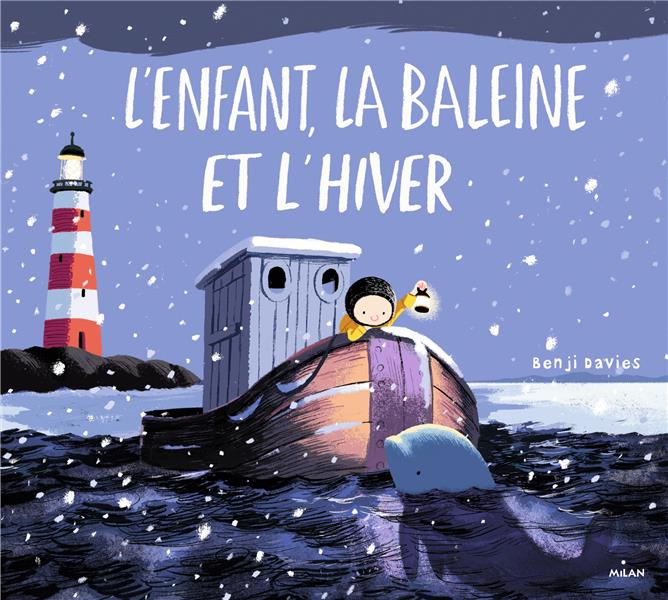 L'ENFANT, LA BALEINE ET L'HIVER - DAVIES BENJI - Milan jeunesse