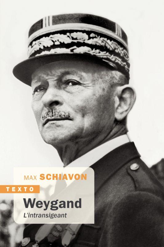WEYGAND : L'INTRANSIGEANT - SCHIAVON/COCHET - TALLANDIER WEYGAND : L'INTRANSIGEANT - SCHIAVON/COCHET - TALLANDIER