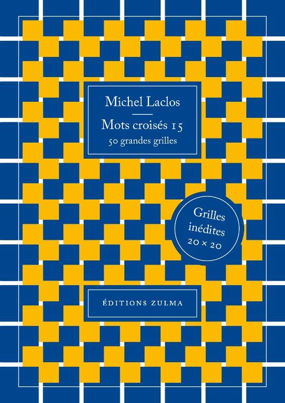 MOTS CROISES TOME 15 : 50 GRANDES GRILLES - LACLOS MICHEL - ZULMA