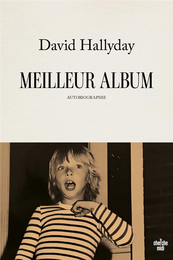 MEILLEUR ALBUM : AUTOBIOGRAPHIE - HALLYDAY DAVID - LE CHERCHE MIDI