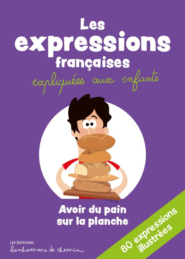 LES EXPRESSIONS FRANCAISES EXPLIQUEES AUX ENFANTS - XXX - BONHOMME CHEMIN