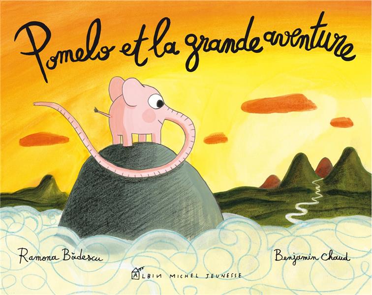 POMELO ET LA GRANDE AVENTURE -  BADESCU  RAMONA - ALBIN MICHEL