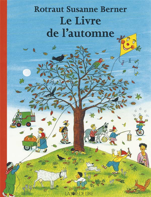 LE LIVRE DE L'AUTOMNE -  BERNER  ROTRAUT SUSANNE - LA JOIE DE LIRE