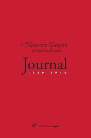 JOURNAL (1939-1945) - GARCON MAURICE - Belles lettres