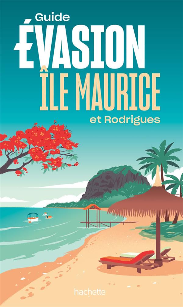 GUIDE EVASION : ILE MAURICE ET RODRIGUES - CROUZET ANNIE - HACHETTE