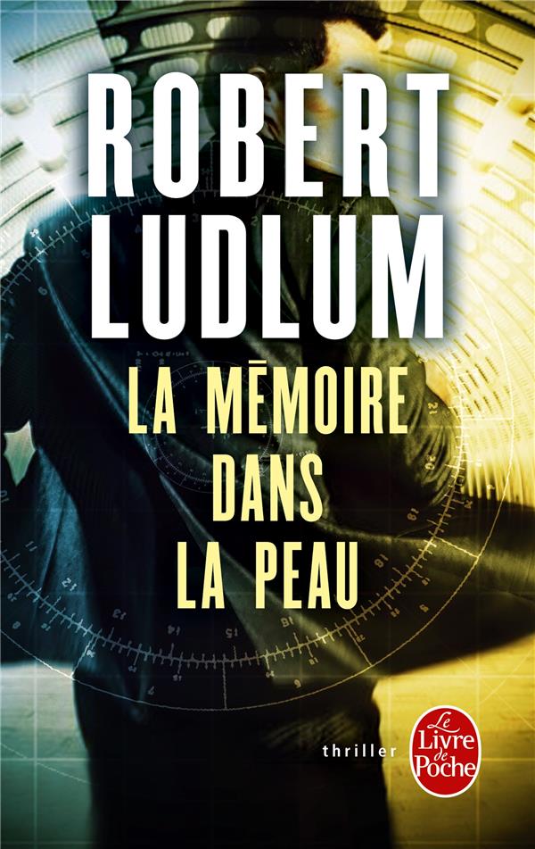 LA MEMOIRE DANS LA PEAU - LUDLUM ROBERT - LGF/Livre de Poche