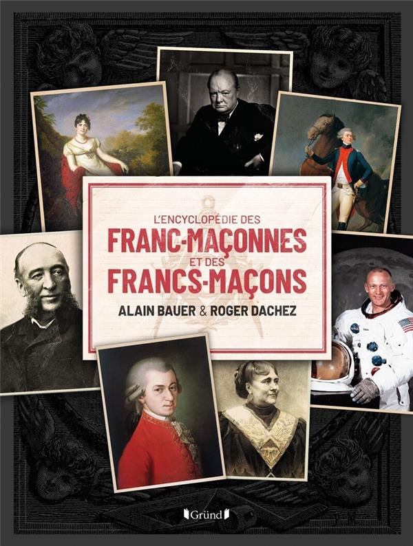 L'ENCYCLOPEDIE DES FRANC-MACONNES ET DES FRANCS-MACONS - BAUER/DACHEZ - GRUND