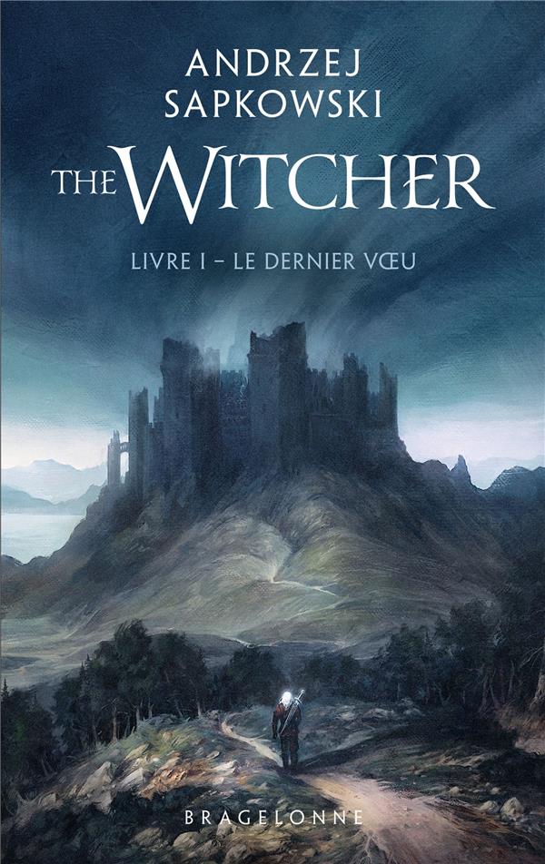 THE WITCHER (LE SORCELEUR) TOME 1 : LE DERNIER VOEU - SAPKOWSKI ANDRZEJ - BRAGELONNE