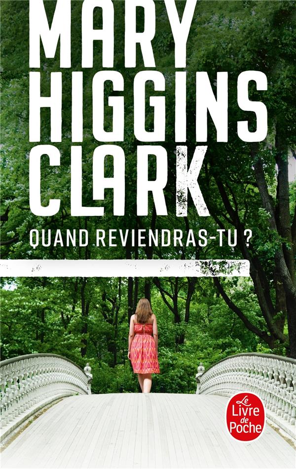 QUAND REVIENDRAS-TU ? - HIGGINS CLARK MARY - Le Livre de poche