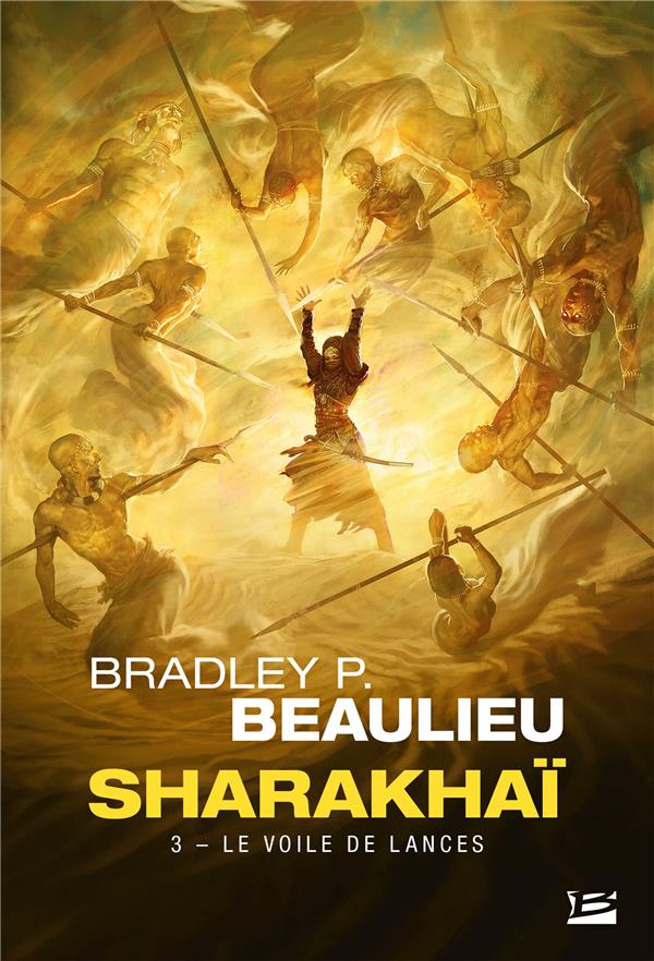 SHARAKHAI TOME 3 : LE VOILE DE LANCES - BEAULIEU BRADLEY P. - BRAGELONNE