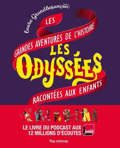 LES ODYSSEES TOME 1 : LES GRANDES AVENTURES DE L'HISTOIRE RACONTEES AUX ENFANTS - GRANDBESANCON LAURE - ARENES