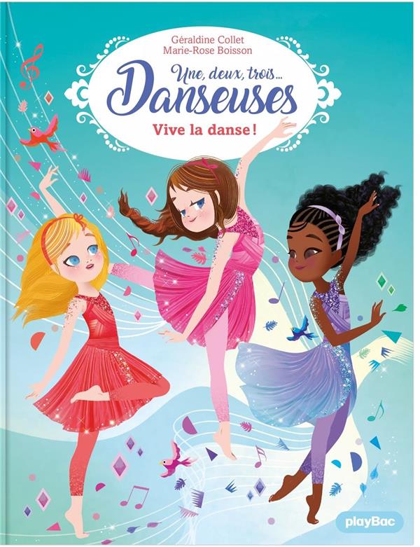 UNE, DEUX, TROIS DANSEUSES T.7  -  VIVE LA DANSE ! - COLLET/BOISSON - PRISMA